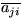 $\overline{a_{ji}}$